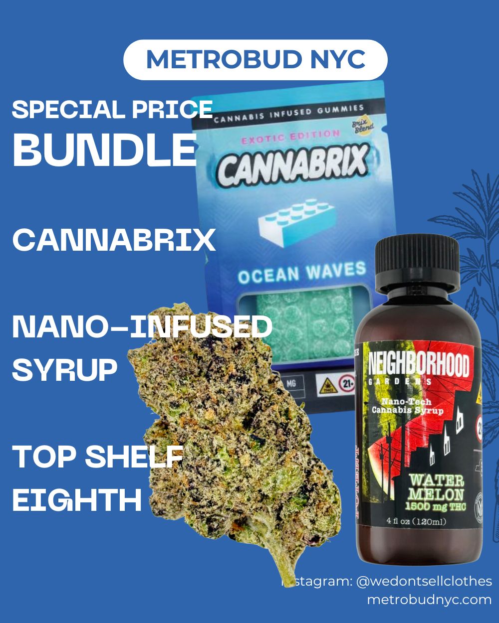 Cannabrix, Nano-Infused Syrup, and Top Shelf Eighth | Bundle Deal 1 Bundle offer: Cannabrix gummies, Nano-infused syrup, and Top Shelf eighth by MetroBud NYC.